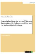 Strategisches Marketing Bei Der Wustenrot Bausparkasse AG. Zielgruppenbildung Und Vertriebspolitische Optionen af Alexander Hamacher