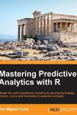 Mastering Predictive Analytics with R af Rui Miguel Forte