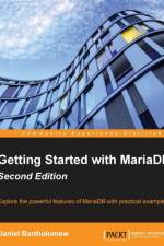 Getting Started with MariaDB - af Daniel Bartholomew