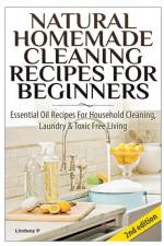 Natural Homemade Cleaning Recipes for Beginners af Lindsey P