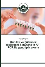 Curuklu ve curuksuz dişlerdeki S.mutans'ın AP-PCR ile genotipik ayrımı af Zeynep Ergucu