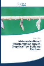 Metamodel-Based Transformation-Driven Graphical Tool Building Platform af Vilitis Oskars