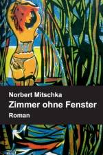 Zimmer ohne Fenster af Norbert Mitschka
