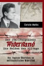 Der (Un-)Vergessene Widerstand af Christa Muths