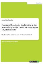Foucaults Theorie der Machtspiele in der Anwendung auf das Drama am Ausgang des 18. Jahrhunderts af Bernd Mollowitz