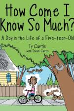 How Come I Know So Much? af Ty Curtis