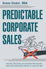 Predictable Corporate Sales af Mba Duane Glader