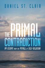 Primal Contradiction af Daniel St Clair