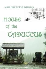 House of the Caduceus af Mallory Neeve Wilkins