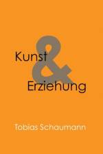 Kunst und Erziehung af Tobias Schaumann
