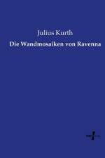 Die Wandmosaiken von Ravenna af Julius Kurth