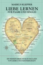 Liebe lernen fur Paare und Singles af Markus Klepper