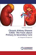 Chronic Kidney Disease (CKD)- The Facts about Primary & Secondary Care af Muhammad Shahid Nazir