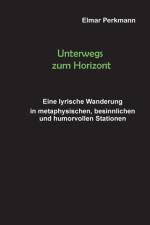 Unterwegs zum Horizont af Elmar Perkmann