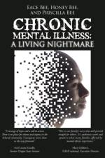 Chronic Mental Illness af Priscilla Bee