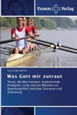 Was Gott mir zutraut af Felix Studer-Wehren