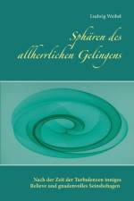 Spharen des allherrlichen Gelingens af Ludwig Weibel
