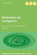 Zelebration der Geistgeburt af Ludwig Weibel