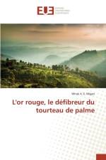 L'Or Rouge, Le Defibreur Du Tourteau de Palme af Migan-M