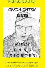 Geschichten eines nicht ganz Dichten af Nichtganzdichter