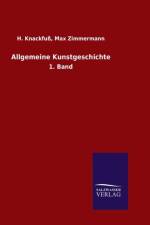 Allgemeine Kunstgeschichte af H Zimmermann Max Knackfuss