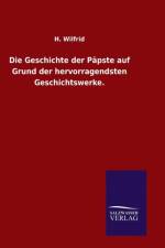 Geschichte der Papste auf Grund der hervorragendsten Geschichtswerke. af H Wilfrid