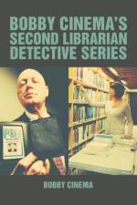 Bobby Cinema's Second Librarian Detective Series af Bobby Cinema