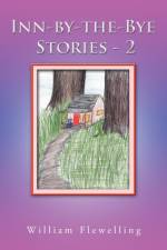 Inn-by-the-Bye Stories - 2 af William Flewelling