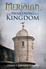 Meridian, The Awakening of a Kingdom af George Edward Strand