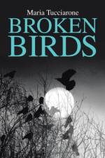 Broken Birds af Maria Tucciarone