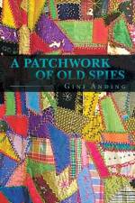 Patchwork of Old Spies af Gini Anding