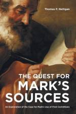 The Quest for Mark's Sources af Thomas P Nelligan