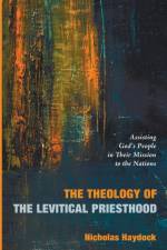 The Theology of the Levitical Priesthood af Nicholas Haydock