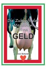 Zukunft der Menschen ohne Geld af Wolfgang Schorat