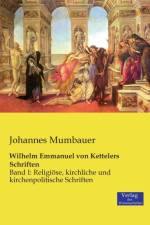 Wilhelm Emmanuel von Kettelers Schriften af Johannes Mumbauer