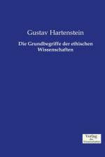 Grundbegriffe der ethischen Wissenschaften af Gustav Hartenstein