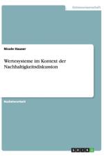 Wertesysteme im Kontext der Nachhaltigkeitsdiskussion af Nicole Hauser