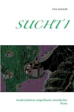 Sucht I af Dr Uwe (University of Bonn) Schmidt