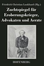 Zuchtspiegel fur Eroberungskrieger, Advokaten und Aerzte