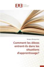 Comment Les Eleves Entrent-Ils Dans Les Situations d'Apprentissage? af Maingueneau-M