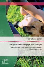 Tiergestutzte Padagogik und Therapie af Christiane Schoell