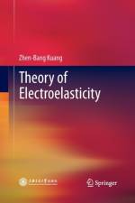 Theory of Electroelasticity af Zhen-Bang Kuang