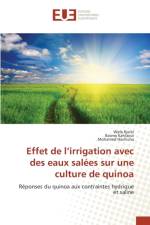 Effet de L Irrigation Avec Des Eaux Salees Sur Une Culture de Quinoa af Collectif