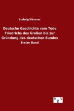 Deutsche Geschichte vom Tode Friedrichs des Grossen bis zur Grundung des deutschen Bundes