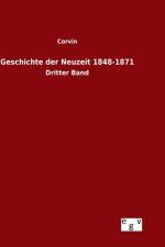 Geschichte der Neuzeit 1848-1871 af Corvin