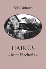 Haikus from Fageltofta af Peter Guttorp