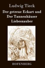 getreue Eckart und Der Tannenhauser / Liebeszauber af Ludwig Tieck