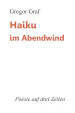 Haiku im Abendwind af Gregor Graf