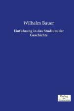 Einfuhrung in das Studium der Geschichte