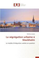 La Segregation Urbaine A Stockholm af Lavigne-M